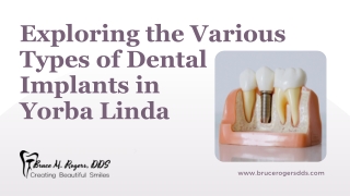 Exploring the Various  Types of Dental  Implants in  Yorba Linda