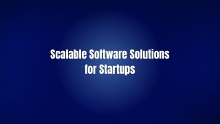 Scalable Software Solutions for Startups