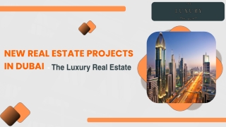 New real estate projects in dubai - The Luxury Real Estate