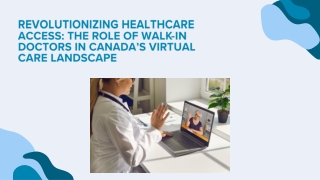 Revolutionizing Healthcare Access The Role of Walk-In Doctors in Canada’s Virtual Care Landscape