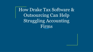 How Drake Tax Software & Outsourcing Can Help Struggling Accounting Firms