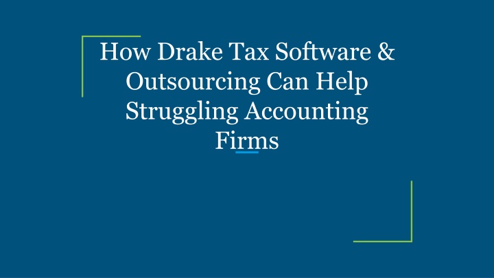 how drake tax software outsourcing can help struggling accounting firms