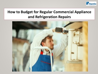 How to Budget for Regular Commercial Appliance and Refrigeration Repairs