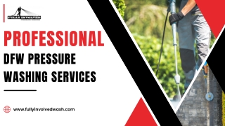 Professional DFW Pressure Washing Services | Fully Involved Pressure Washing, LL