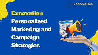 Exnovation  Personalized Marketing and Campaign Strategies