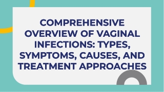 Vaginal Infections types symptoms causes and treatment