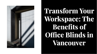 Enhance Your Workspace with Office Blinds in Vancouver