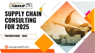 Supply Chain Consulting for 2025: Future-Proof Your Operations