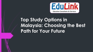 Top Study Options in Malaysia Choosing the Best Path for Your Future