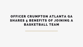 Officer Crumpton Atlanta GA Shares 5 Benefits of Joining a Basketball Team