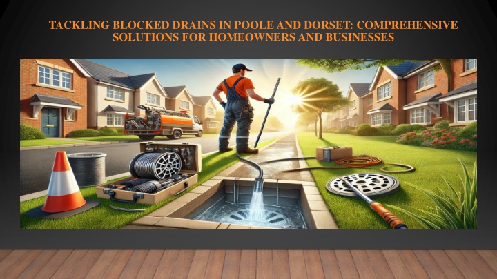 tackling blocked drains in poole and dorset comprehensive solutions for homeowners and businesses