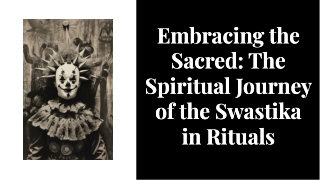 Unveiling the Significance of Drawing Swastika in Rituals