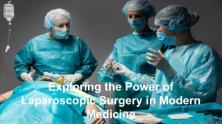 Exploring the Power of Laparoscopic Surgery in Modern Medicine (1)