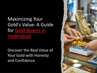 maximizing your gold s value a guide for gold buyers in hyderabad