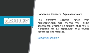 handsome skincare agelesszen com the attractive