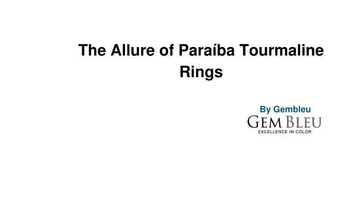 the allure of para ba tourmaline rings