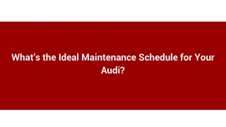 What’s the Ideal Maintenance Schedule for Your Audi_