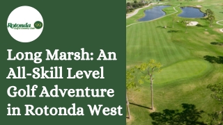 Long Marsh An All-Skill Level Golf Adventure in Rotonda