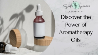 Discover the Power of Aromatherapy Oils