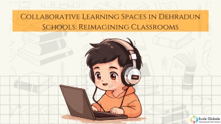 collaborative learning spaces in dehradun schools