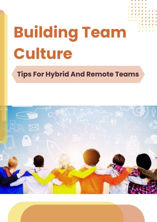 Building Team Culture : Tips For Hybrid and Remote Teams