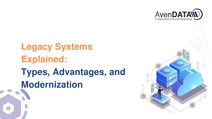 legacy systems explained types advantages and modernization