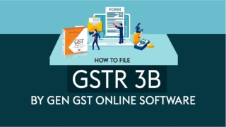 Step-by-Step Guide to Easily File GSTR-3B Using Gen GST Online Software