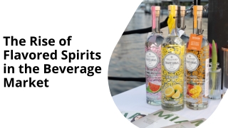 The Rise of Flavored Spirits in the Beverage Market