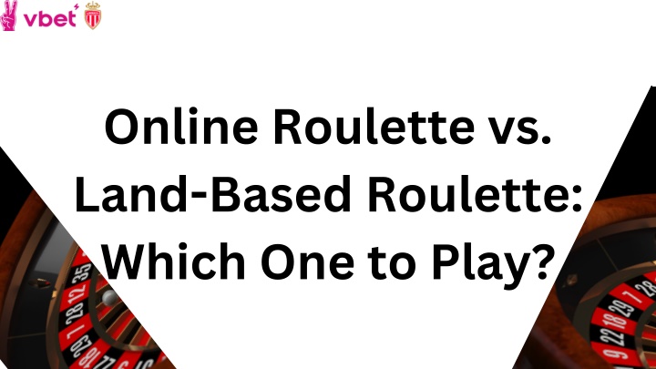 online roulette vs land based roulette which