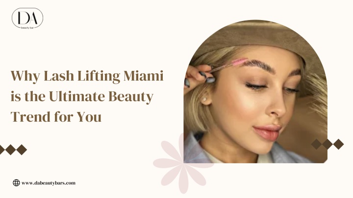 why lash lifting miami is the ultimate beauty