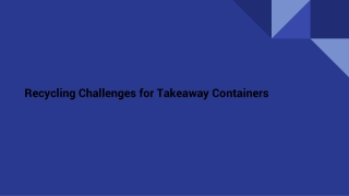 Recycling Challenges for Takeaway Containers