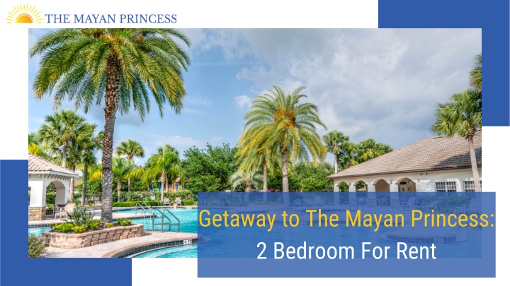 getaway to the mayan princess 2 bedroom for rent