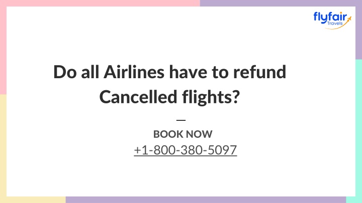 do all airlines have to refund cancelled flights