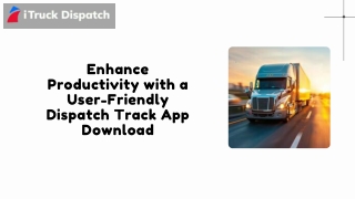 Enhance Productivity with a User-Friendly Dispatch Track App Download