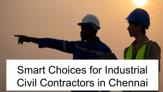 Smart Choices for Industrial Civil Contractors in Chennai