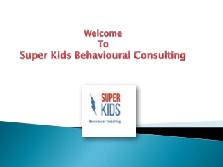 welcome to super kids behavioural consulting