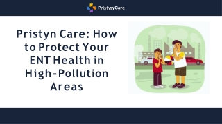 Pristyn Care - How to Protect Your ENT Health in High-Pollution Areas