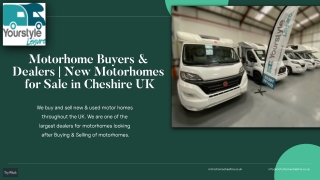 Motorhome Buyers & Dealers  New Motorhomes for Sale in Cheshire UK.