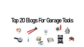 Top 20 Blogs For Garage Tools