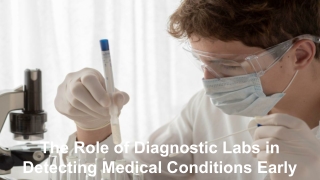 The Role of Diagnostic Labs in Detecting Medical Conditions Early