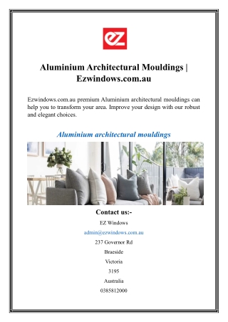 Aluminium Architectural Mouldings  Ezwindows.com.au