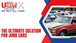 The Ultimate Solution for Junk Cars