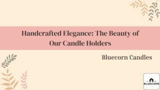 Handcrafted Elegance_ The Beauty of Our Candle Holders