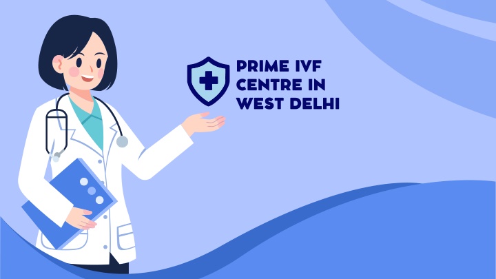 prime ivf centre in west delhi