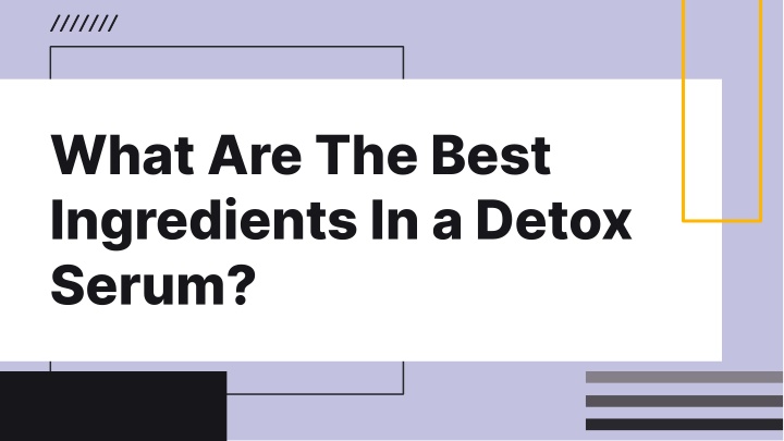 what are the best ingredients in a detox serum