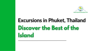 Excursions in Phuket, Thailand Discover the Best of the Island