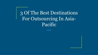 3 Of The Best Destinations For Outsourcing In Asia-Pacific