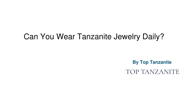 can you wear tanzanite jewelry daily