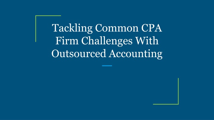 tackling common cpa firm challenges with outsourced accounting