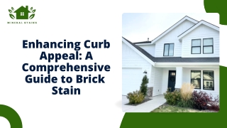 Enhancing Curb Appeal: A Comprehensive Guide to Staining Exterior Bricks